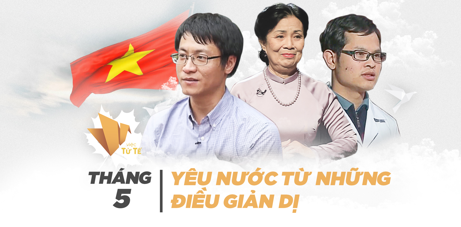 Việc tử tế VTV1 – Yêu nước từ những điều giản dị
